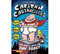 Las Aventuras del Capitán Calzoncillos: Spanish Language Edition of the Adventures of Captain Underpants (Captain Underpants #1): Volume 1