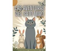 Las aventuras del gato Miro: Miro, el Gato Valiente-Miro y el Bosque Mágico-Ideal para niños y niñas de 4 a 9 años