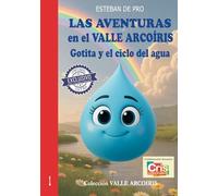 LAS AVENTURAS en el VALLE ARCOÍRIS: Gotita y el ciclo del agua