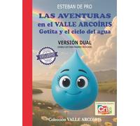 LAS AVENTURAS en el VALLE ARCOÍRIS: Gotita y el ciclo del agua (LAS AVENTURAS en el VALLE ARCOIRIS)