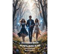 Las Aventuras Mágicas del Portal Vecinal de José (Trilogía Las Aventuras Magicas)