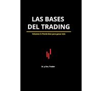 LAS BASES DEL TRADING Volumen 3: Pierde bien para ganar más (Las bases del trading - Sr. y Sra. Trader)