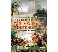 Las batallas de la Guerra de la Independencia