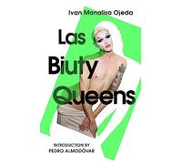 Las Biuty Queens: With an Introduction by Pedro Almodóvar