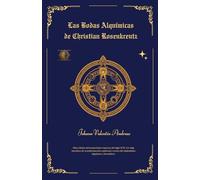 Las Bodas Alquímicas de Christian Rosenkreutz: (Edición comentada y traducida)
