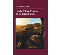 LAS BOTELLAS DE VINO NO SE TOMAN AL SOL