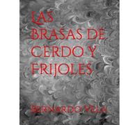 Las Brasas de Cerdo y Frijoles