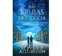 Las Brujas de Escocia: Los Danzantes de Los Sueños Libro 3: Un Thriller de Fantasía Urbana, Magia y Misterio (Las Crónicas Akáshicas)