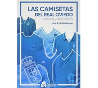Las camisetas del Real Oviedo: Historia y anécdotas