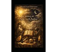 LAS CANTATAS DEL PROF. MANUEL GAGO FERNÁNDEZ - VOL. I: CANTICO DEL SOLE E DELL’OMBRA: 4 (Educación y Música - Técnica y Pedagogía)