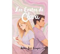 Las Cartas de Clara: La historia que no supe contarte