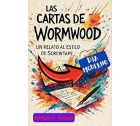 Las Cartas de Wormwood: Un Relato al Estilo de Screwtape