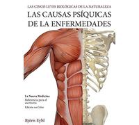 Las Causas Psíquicas de la Enfermedades: La Nueva Medicina (Color Edition) Spanish