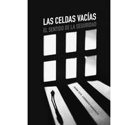 Las celdas vacías: El sentido de la seguridad