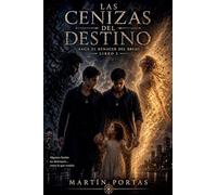 Las Cenizas del Destino: 3 (El Renacer del Brujo)