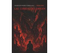 Las cenizas del origen (Legado de sangre y ceniza)