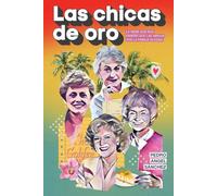 Las chicas de oro: La serie que nos enseñó que las amigas son la familia elegida