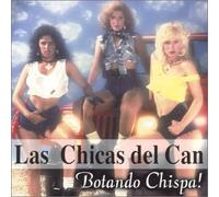 Las Chicas Del Can - Botando Chispas
