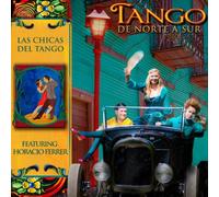 Las Chicas Del Tango - Tango De Norte A Sur
