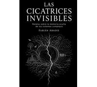 Las Cicatrices Invisibles: Relatos sobre la memoria oculta de los sistemas complejos