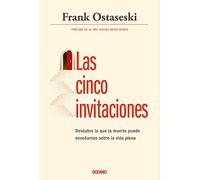 Las Cinco Invitaciones: Lecciones Para La Vida a Partir de la Muerte (Fuera de colección)
