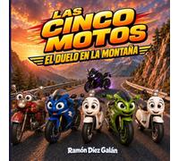 Las cinco motos: El duelo en la montaña: Libro infantil. De 3 a 6 años. Cuento ilustrado de aventuras y carreras.