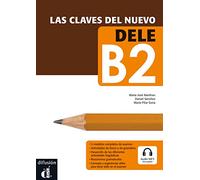 Las Claves Del Nuevo Dele : Nivel B2 + Downloadable MP3 Audio: Nivel B2. Lehrbuch + Online