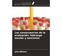 Las consecuencias de la evaluación: liderazgo escolar y sanciones