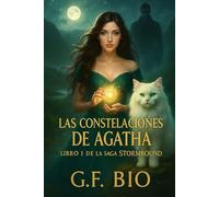 Las Constelaciones de Agatha: Libro 1 de la Saga Stormbound (Stormbound Saga)