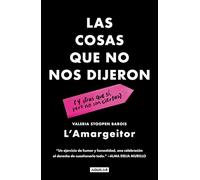 Las cosas que no nos dijeron / The Things They Didn’t Tell Us