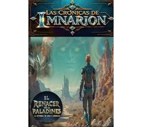 LAS CRÓNICAS DE IMNARION: El renacer de los paladines la leyenda de Aidil y Loneman