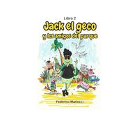 Las crónicas de Jack Dragón Libro 2: JACK EL GECO Y LOS AMIGOS DEL PARQUE