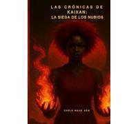 LAS CRÓNICAS DE KAIXAN: LA SIEGA DE LOS NUBIOS