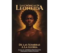 LAS CRÓNICAS DE LEONEIDA: DE LAS SOMBRAS A LA GLORIA