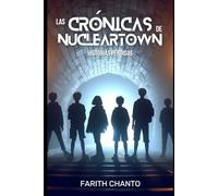 Las Crónicas de Nucleartown: Las Historias Perdidas