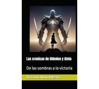 Las cronicas de Oldedeo y Atela: De las sombras a la victoria