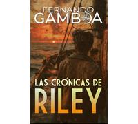 LAS CRÓNICAS DE RILEY: Recopilación que incluye: TIERRA DE NADIE, EL CIELO SOBRE ORÁN e HIJOS DE LAS SOMBRAS (Las aventuras del capitán Riley)