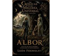 Las Cronicas de una Melodia Universal ALBOR: ALBOR