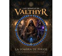 Las Crónicas de Valthyr: La Sombra de Pirios: Una experiencia épica para colorear