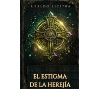 Las Crónicas del Grimorio Negro - Libro 1: El Estigma de la Herejía: Magia y herejía en una Europa oscura