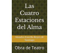 Las Cuatro Estaciones del Alma: Obra de Teatro