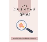 ¡Las cuentas claras! | Registro mensual de tus gastos con desglose por categorías: Registra tus finanzas personales y crea mejores hábitos financieros para alcanzar tus objetivos