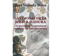 Las Diosas de la Mujer Madura: Arquetipos Femeninos a Partir de Los Cincuenta