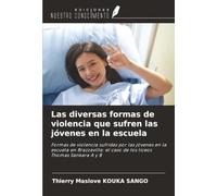 Las diversas formas de violencia que sufren las jóvenes en la escuela: Formas de violencia sufridas por las jóvenes en la escuela en Brazzaville: el caso de los liceos Thomas Sankara A y B