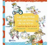 Las divertidas vacaciones de las letras: Cuentos de la A a la Z (Castellano - A PARTIR DE 3 AÑOS - LIBROS DIDÁCTICOS - Las divertidas aventuras de las letras y los números)