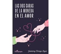 Las dos caras de la moneda en el amor