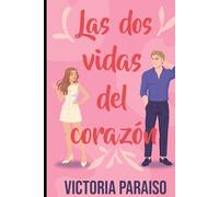 Las dos vidas del corazón: Novela romántica adulta contemporánea