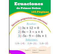 Las Ecuaciones de Primer Orden: 100 Páginas de Ejercicios Progresivos con Soluciones
