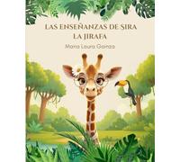 LAS ENSEÑANZAS DE SIRA LA JIRAFA