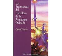 Las Ensenanzas del Caballero de La Armadura Oxidada (NUEVA CONSCIENCIA)